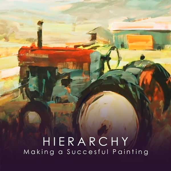 Free Workshop Day 2 - Introducing Hierarchy: Make a Successful Painting